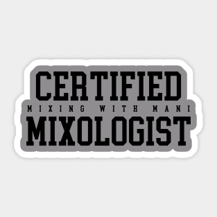 Calling all Mixologists Sticker